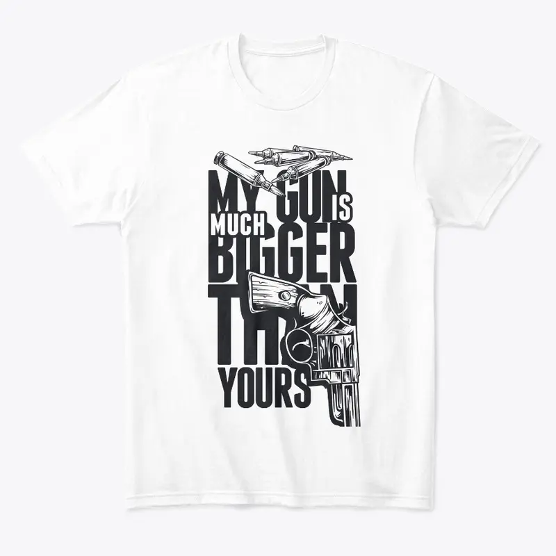 My Gun is Bigger Tshirt