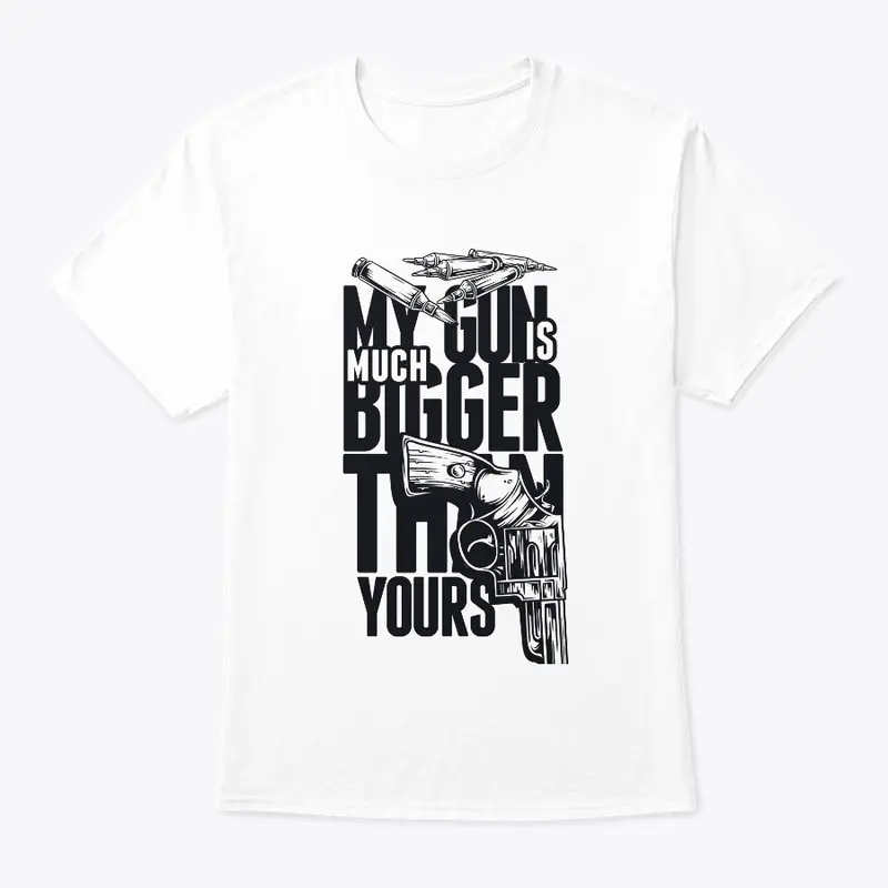 My Gun is Bigger Tshirt